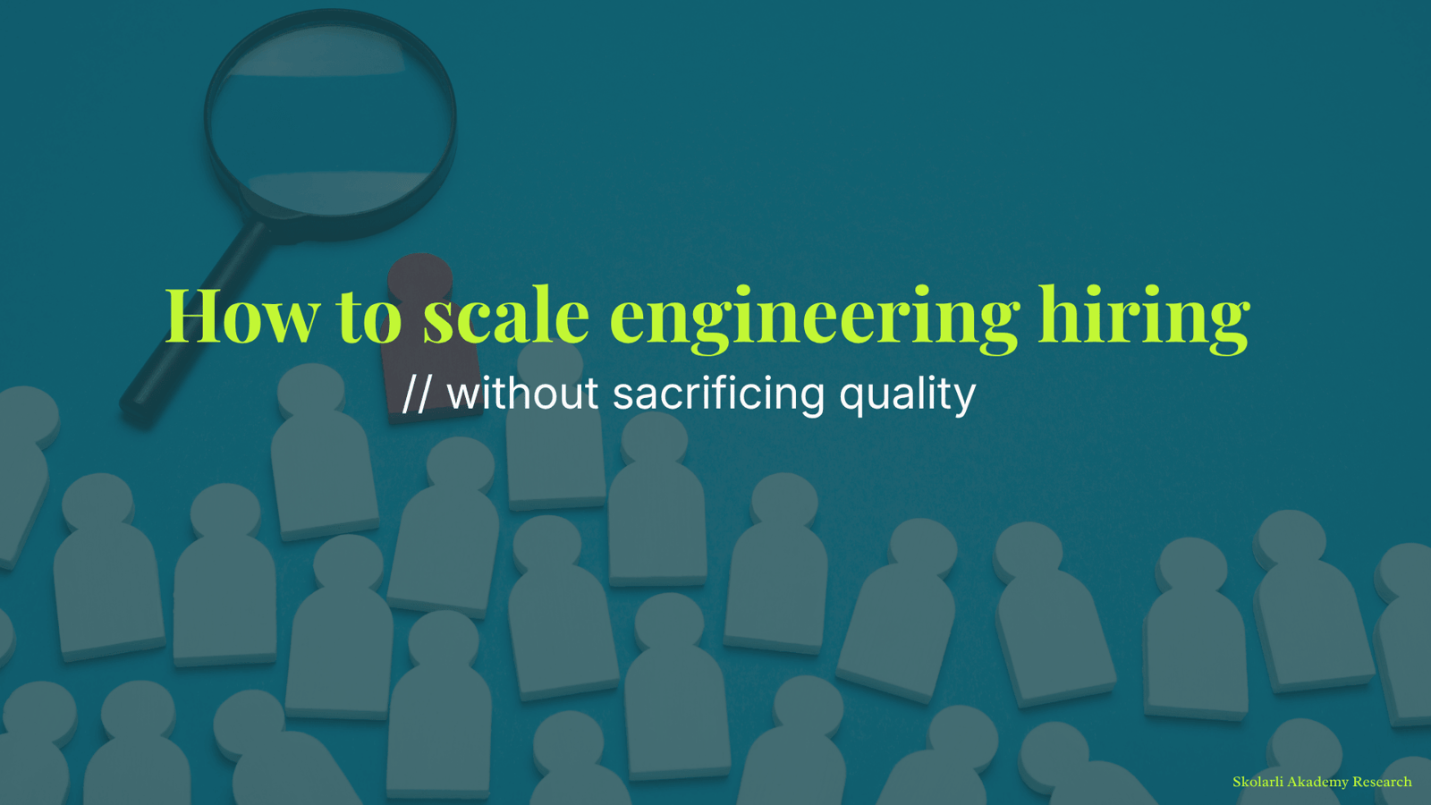 How to scale engineering hiring without sacrificing quality