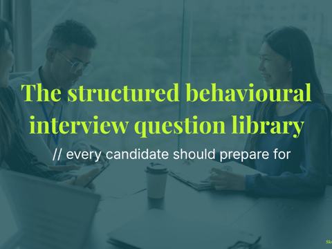 The structured behavioural interview question library every candidate should prepare for
