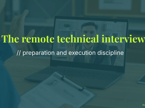 The remote technical interview - preparation and execution discipline