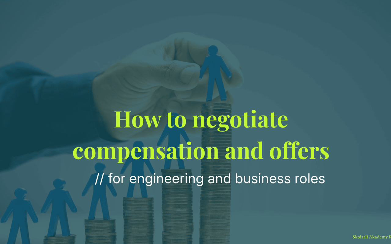 How to negotiate compensation and offers for engineering and business roles