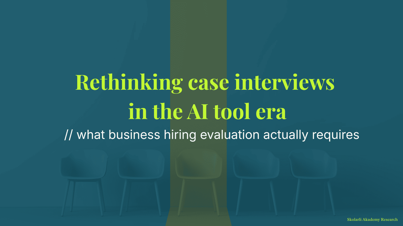 Rethinking case interviews in the AI tool era — what business hiring evaluation actually requires
