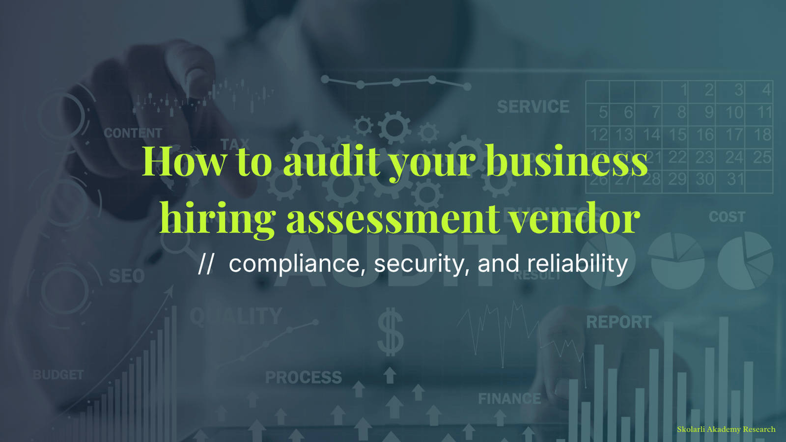 How to audit your business hiring assessment vendor - compliance, security, and reliability