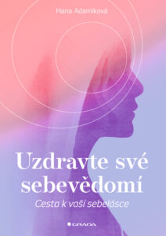 Hana Adamíková: Uzdravte své sebevědomí