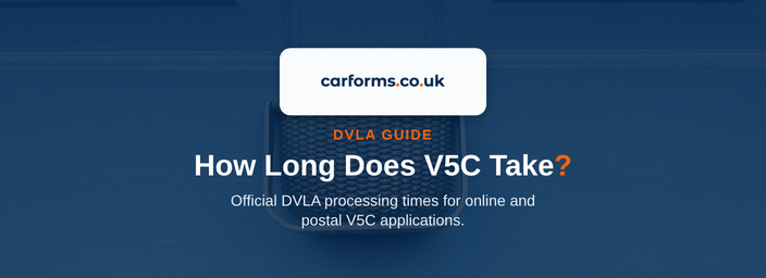 How Long Does V5C Take? 2026 UK Guide