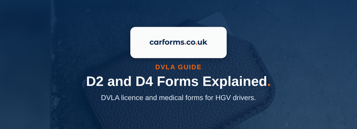 D2 and D4 Form Explained: Your DVLA Licence Guide - CarForms