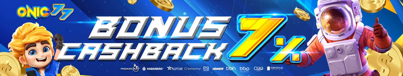 BONUS CASHBACK 7% ONIC77