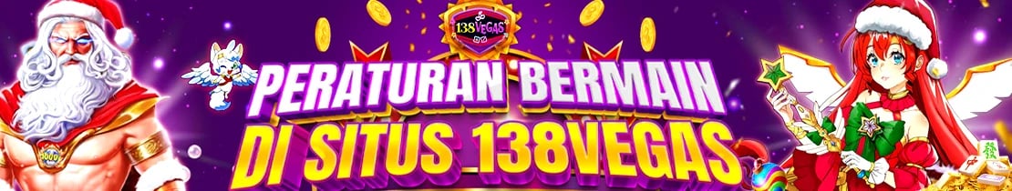 PERATURAN BERMAIN DI SITUS 138VEGAS