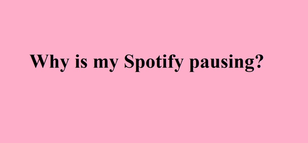 ¿Por qué mi Spotify está en pausa?