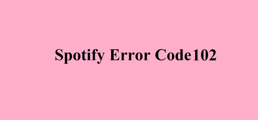 Spotify error code 102 
