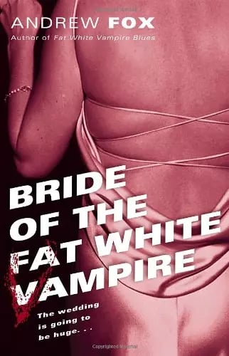 Bride Of The Fat White Vampire