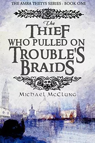 The Thief Who Pulled On Trouble's Braids