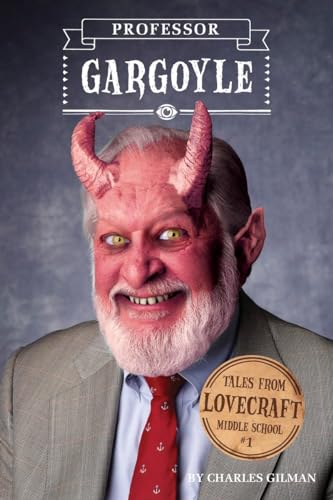 Tales from Lovecraft Middle School: Professor Gargoyle