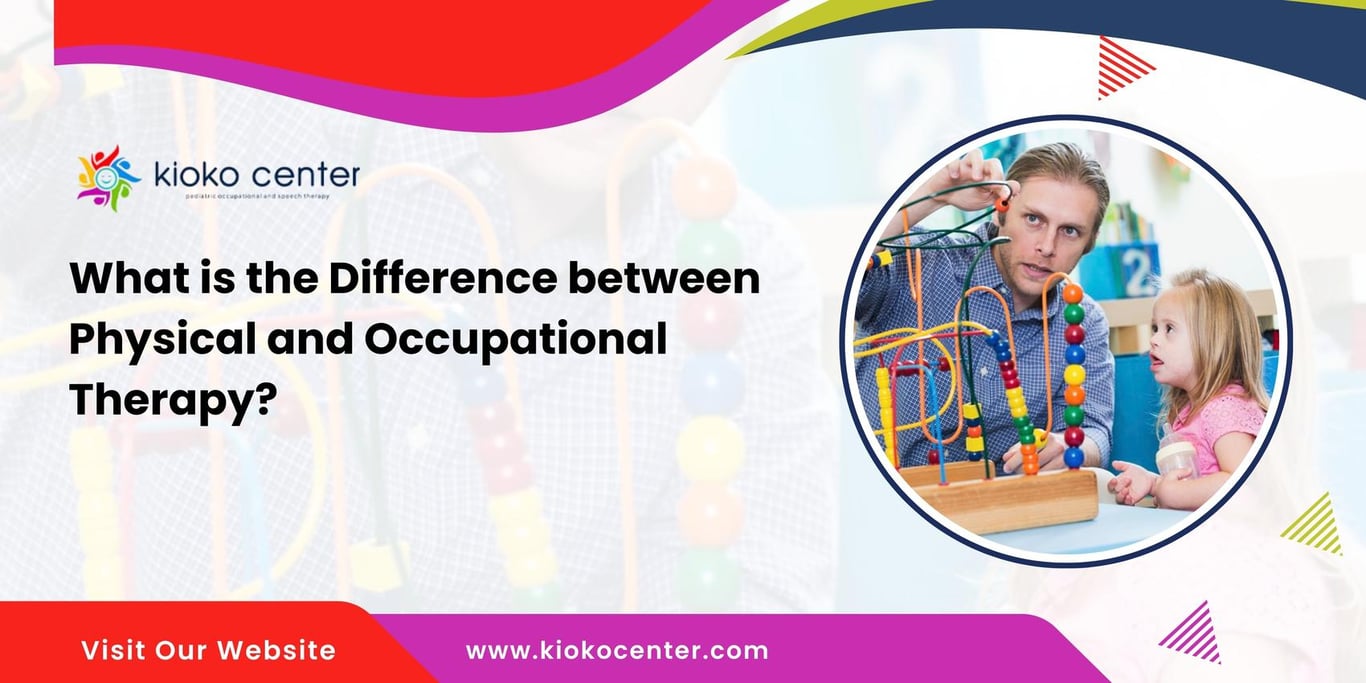 What is the difference between Physical and Occupational Therapy
