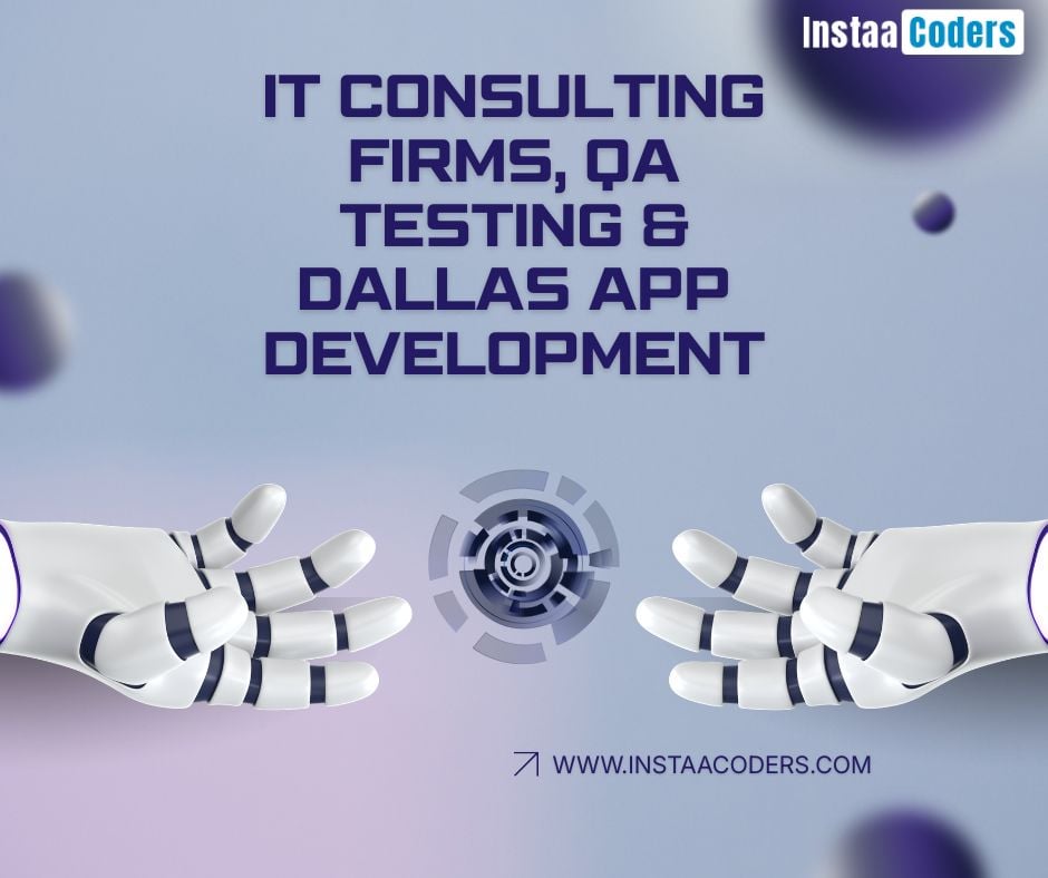 IT Consulting Firms, QA Testing & Dallas App Devel