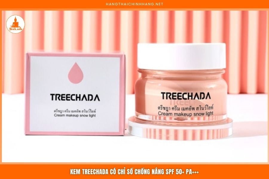 Kem Treechada có chỉ số chống nắng SPF 50+ PA+++
