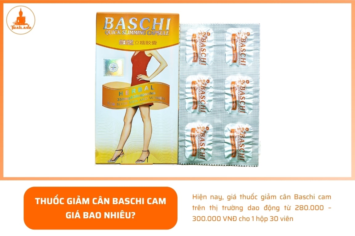 Thuốc giảm cân Baschi cam trên thị trường dao động từ 280.000 – 300.000 VNĐ cho 1 hộp 30 viên