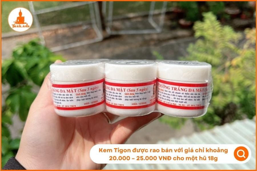 Kem Tigon được rao bán với giá chỉ khoảng 20.000 – 25.000 VNĐ cho một hũ 18g
