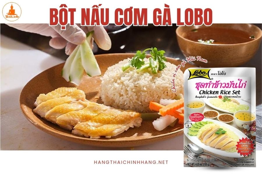Thưởng thức món cơm gà Hải Nam ngay tại nhà với bột nấu cơm gà Lobo