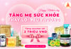 TẶNG MẸ SỨC KHỎE - THAY LỜI YÊU THƯƠNG