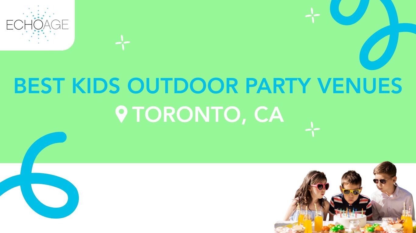 In the centre of the image, there is text saying “best kids outdoor party venues Toronto, Canada”  In the top left corner is the ECHOage logo and the bottom right are 3 children celebrating a birthday party. All 3 kids are attempting to blow out the candles on the cake in the centre of the table