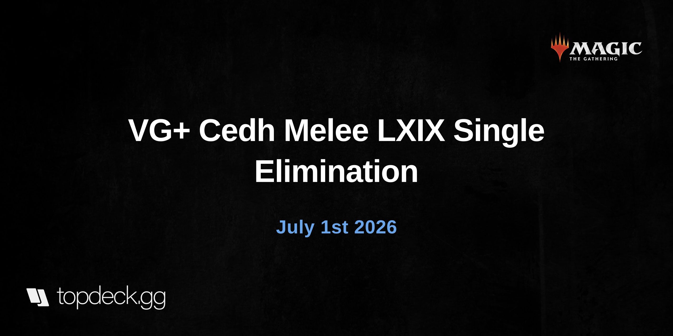  VG+ Cedh Melee LXVIII Single Elimination 