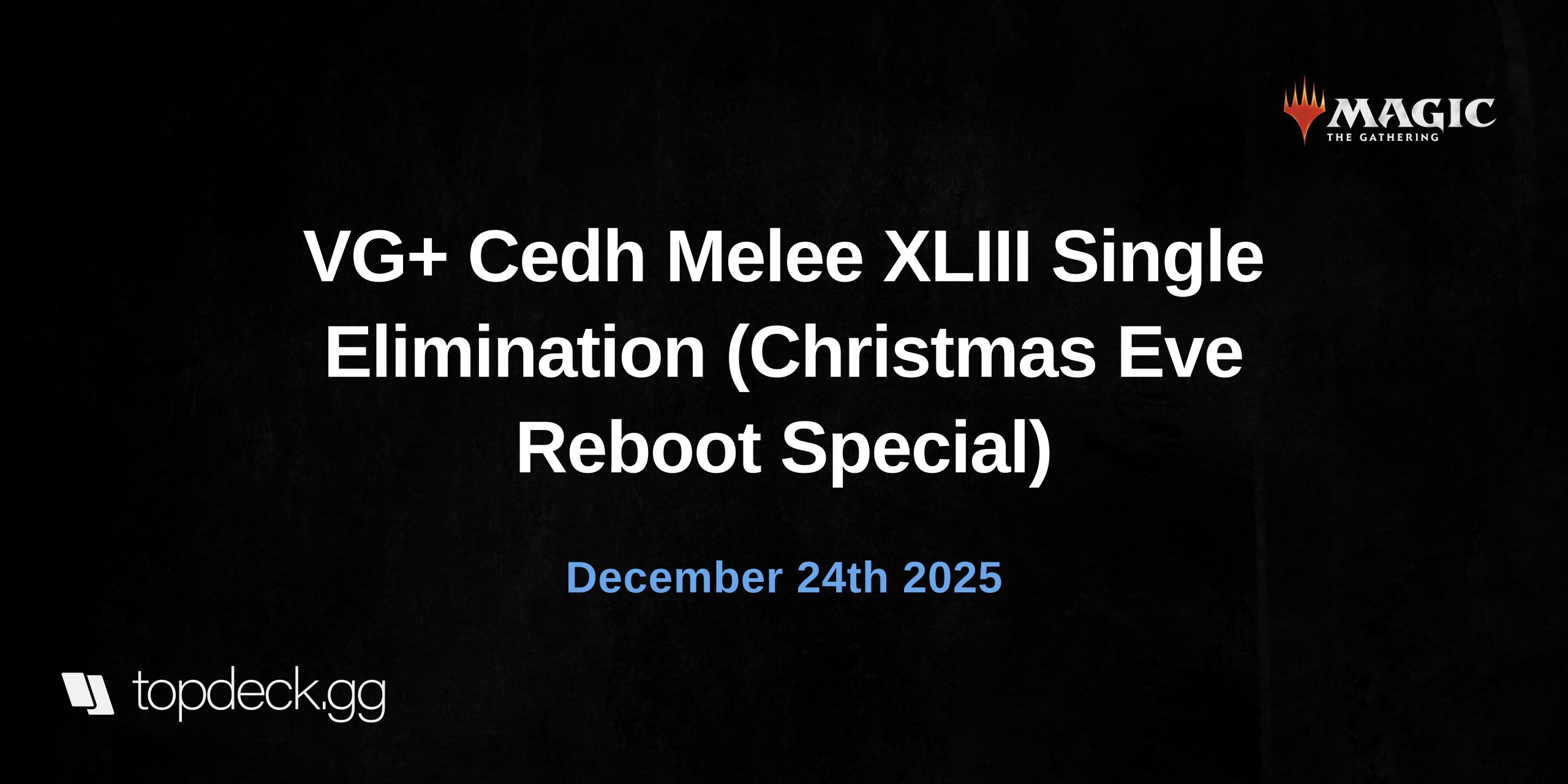  VG+ Cedh Melee XLIII Single Elimination (Christmas Eve Reboot Special)