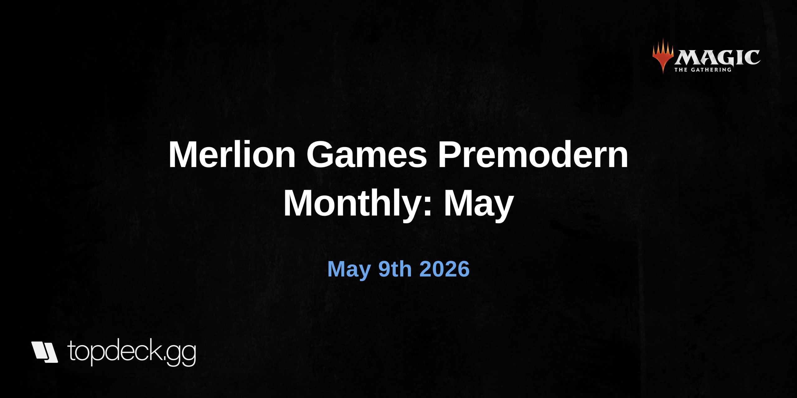 Merlion Games Premodern Monthly: May