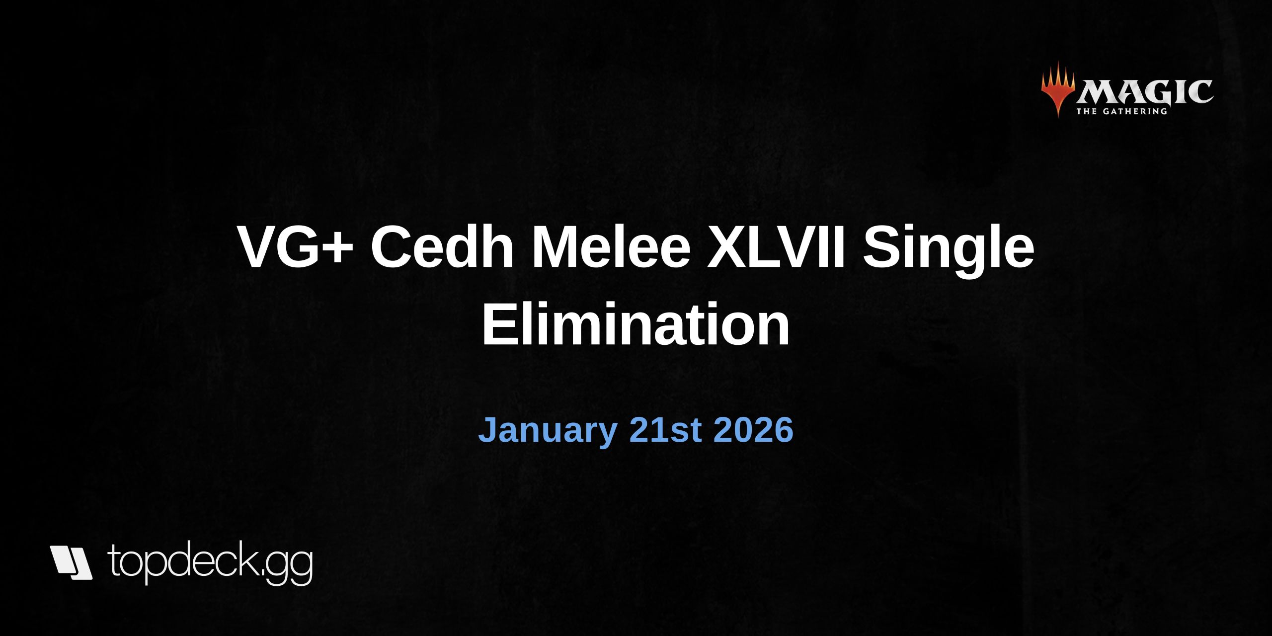  VG+ Cedh Melee XLVII Single Elimination