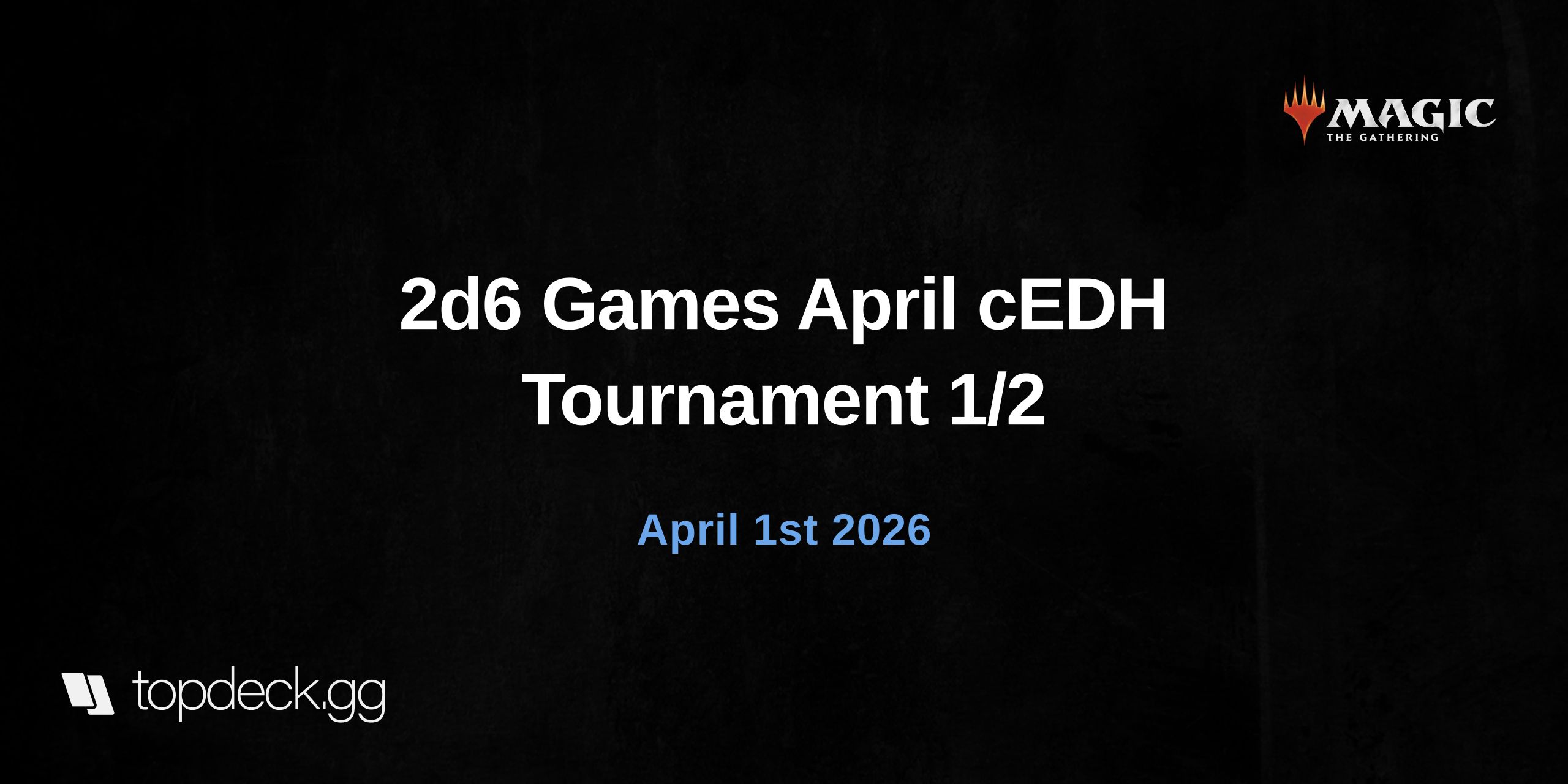 2d6 Games April cEDH Tournament  1/2