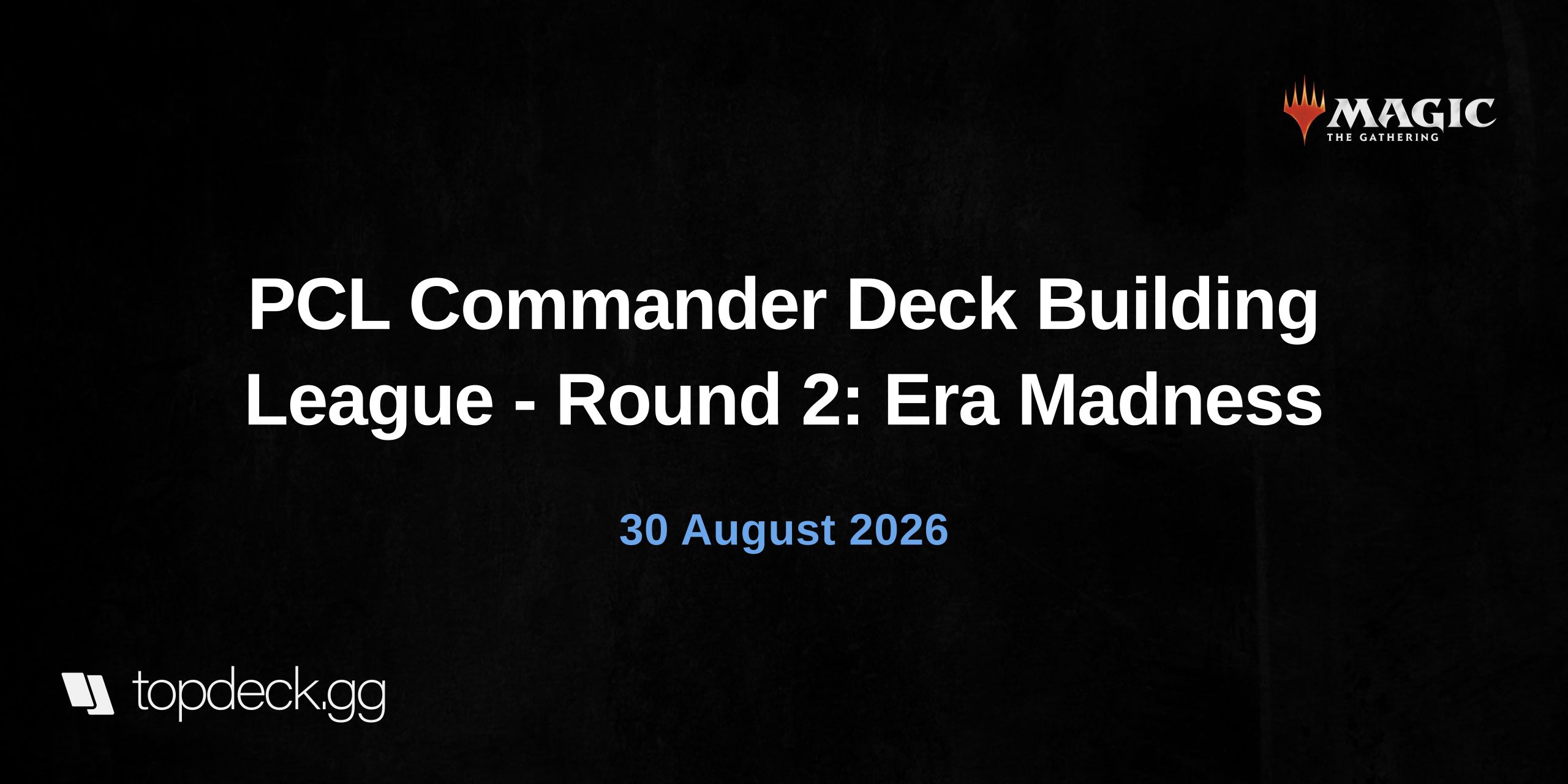 PCL Commander Deck Building League - Round 2: Era Madness