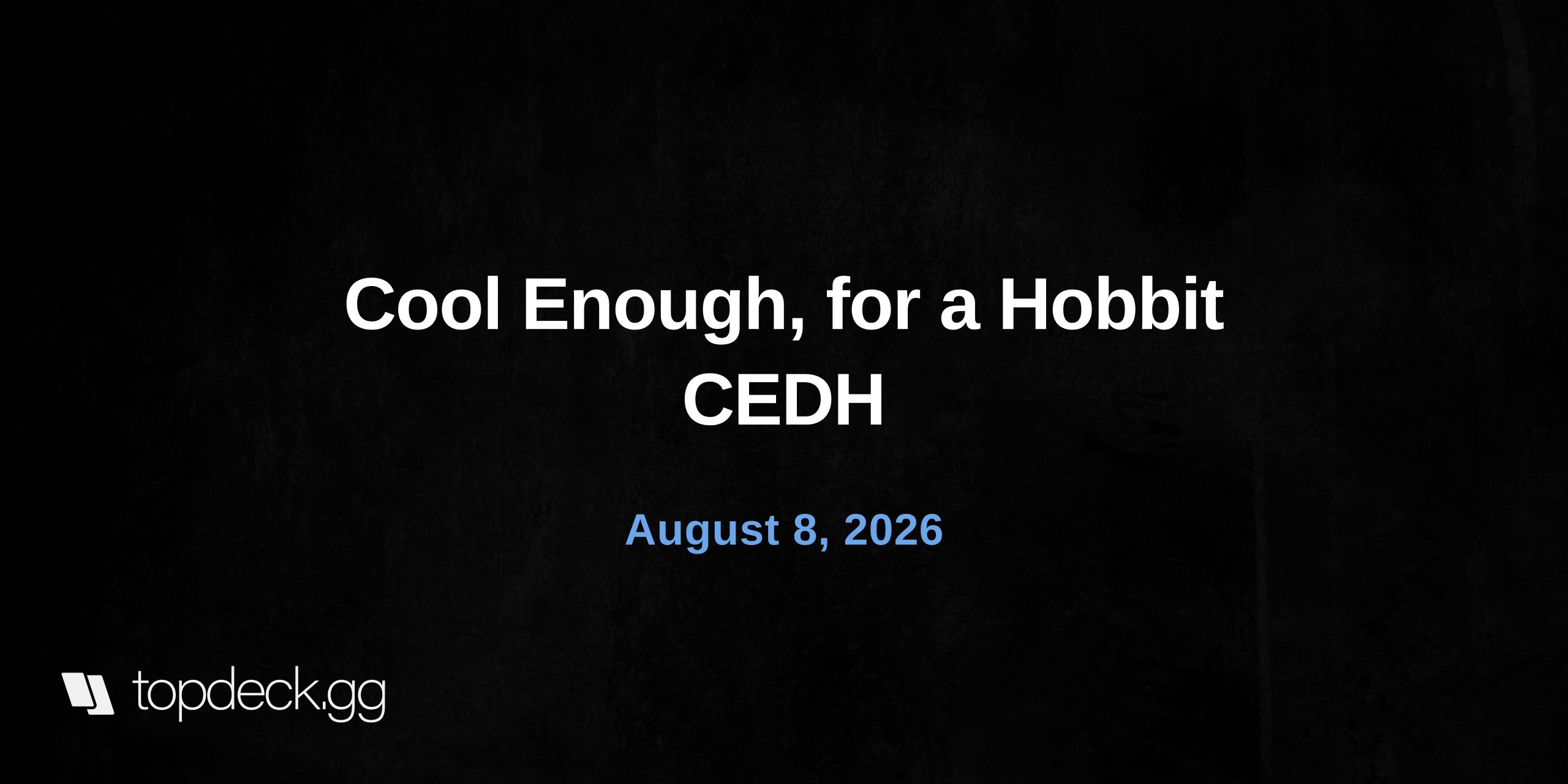 Cool Enough, for a Hobbit CEDH