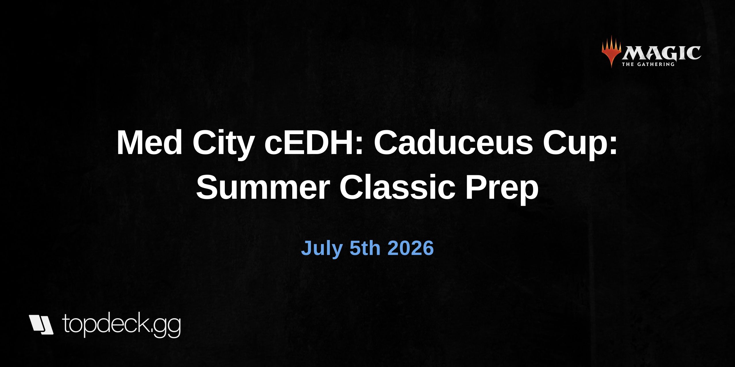 Med City cEDH: Caduceus Cup: Summer Classic Prep