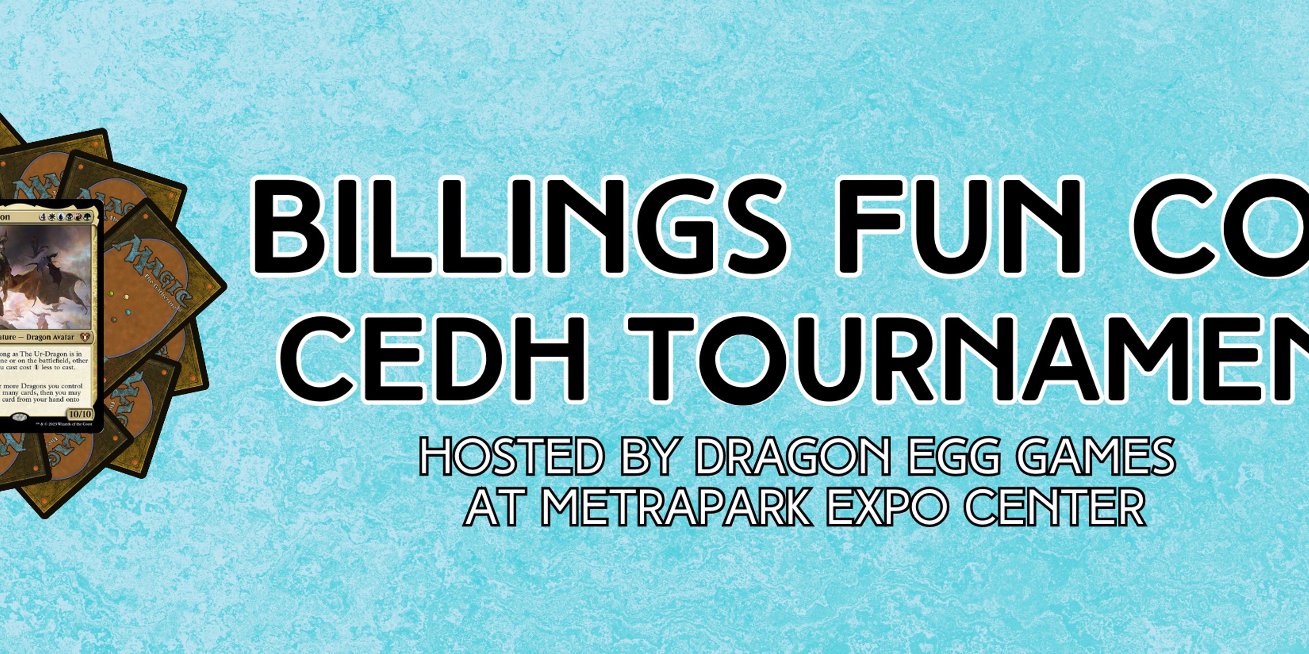 Dragon Egg Games: CEDH at Billings Fun Con
