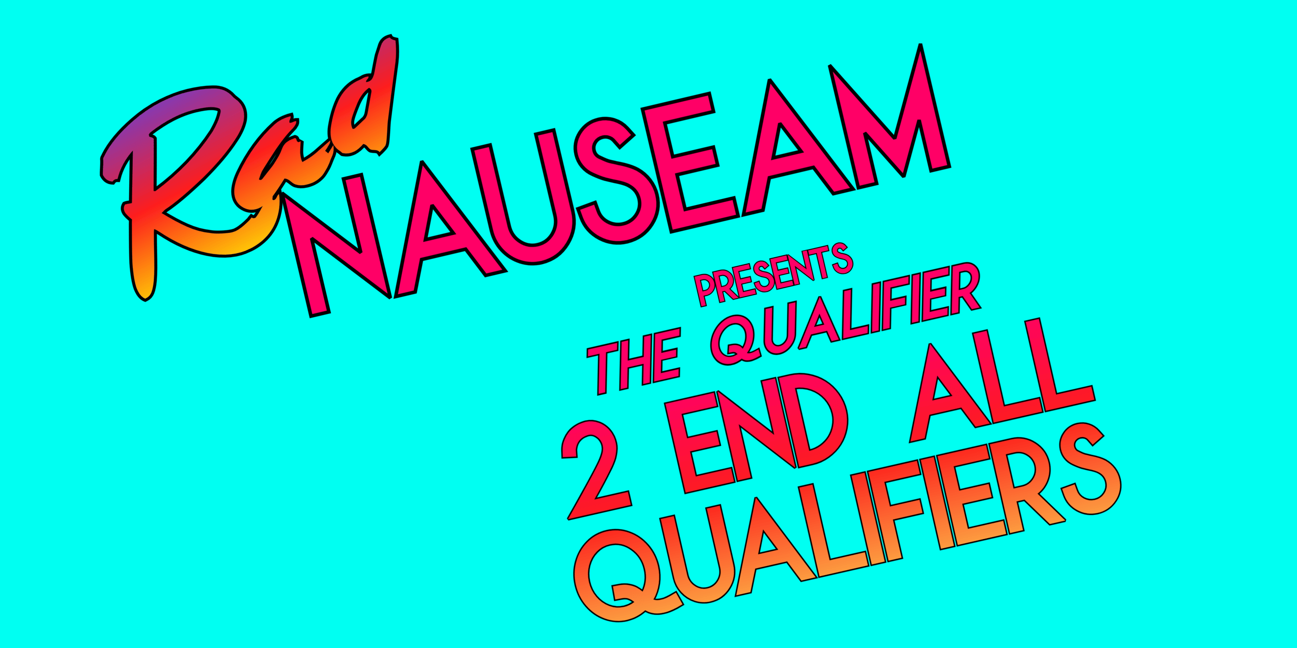 Rad Nauseam's Qualifier to End All Qualifiers