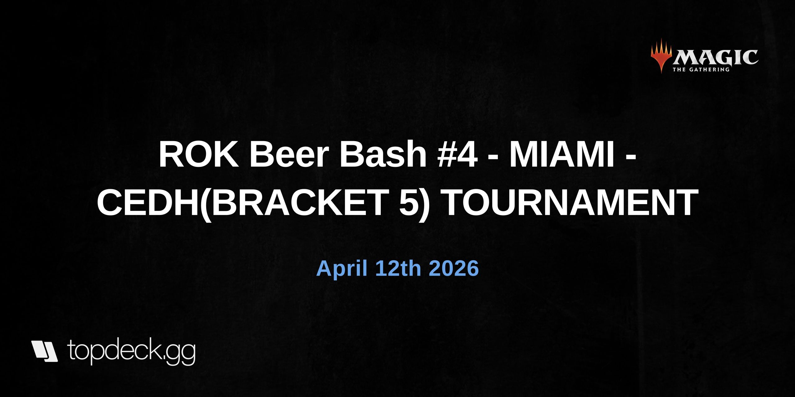 ROK Beer Bash #4 - MIAMI - CEDH(BRACKET 5) TOURNAMENT
