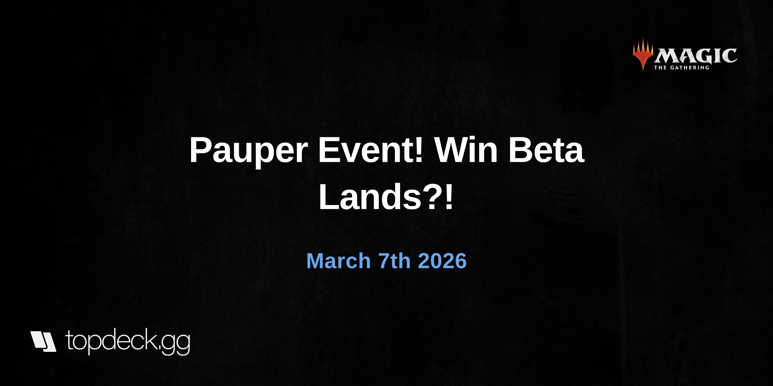 Pauper Event! Win Beta Lands?! 