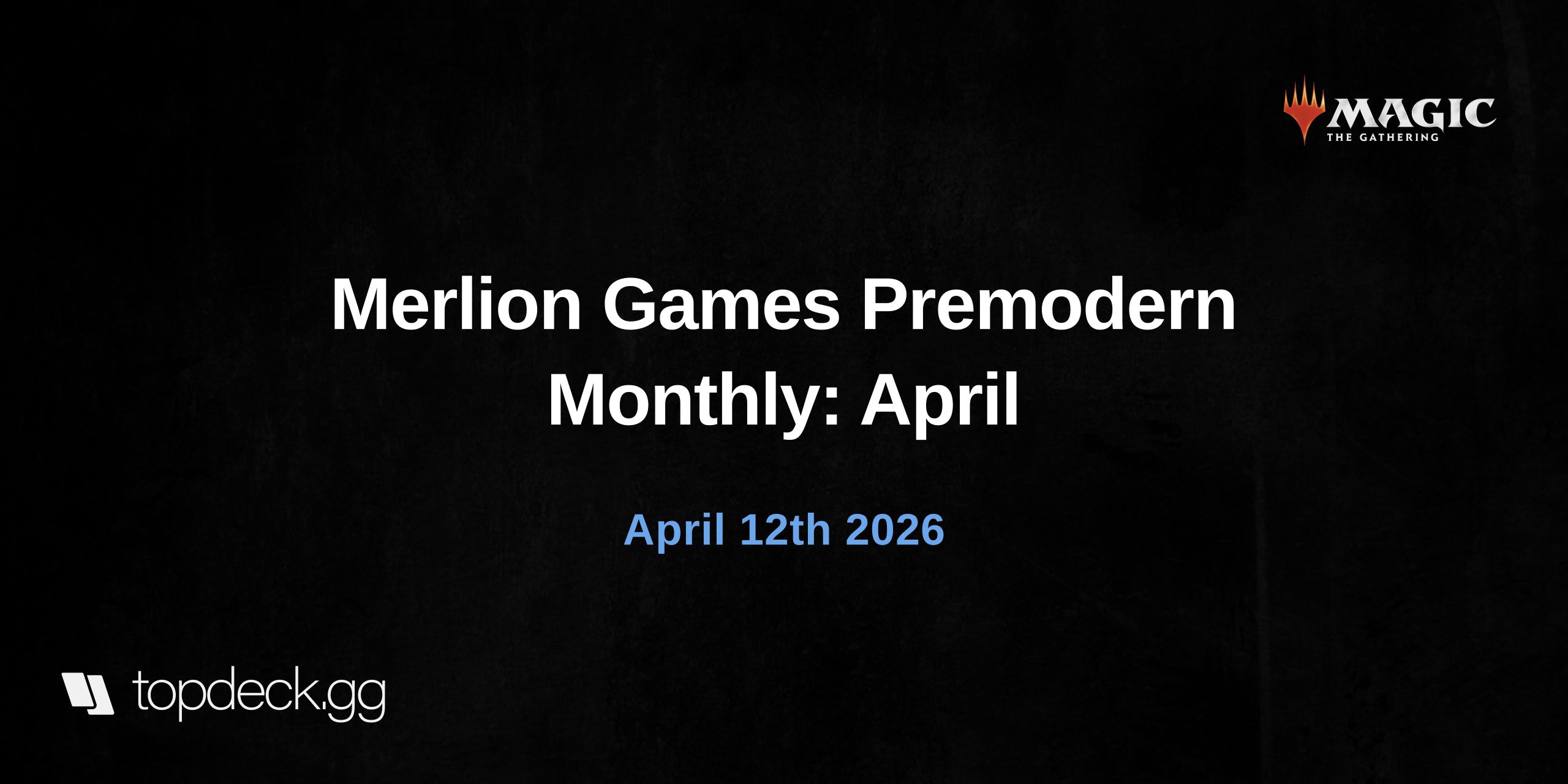 Merlion Games Premodern Monthly: April