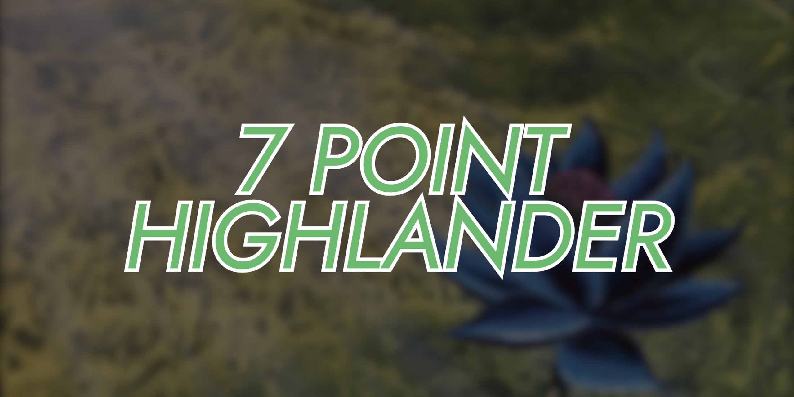7 Point Highlander - July 2