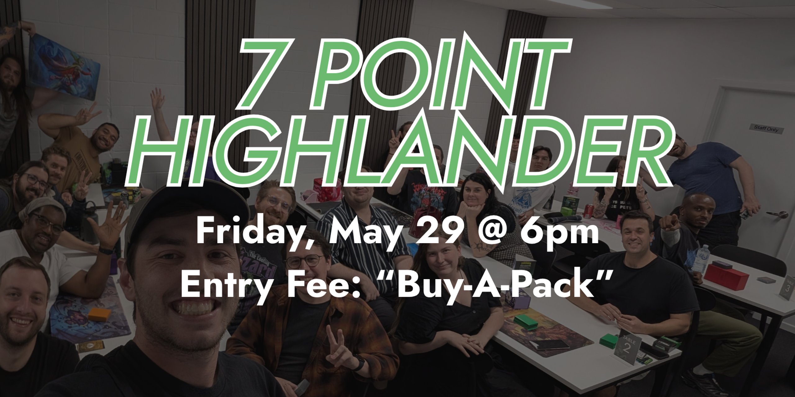 7 Point Highlander (Playtest Friendly) - May 29