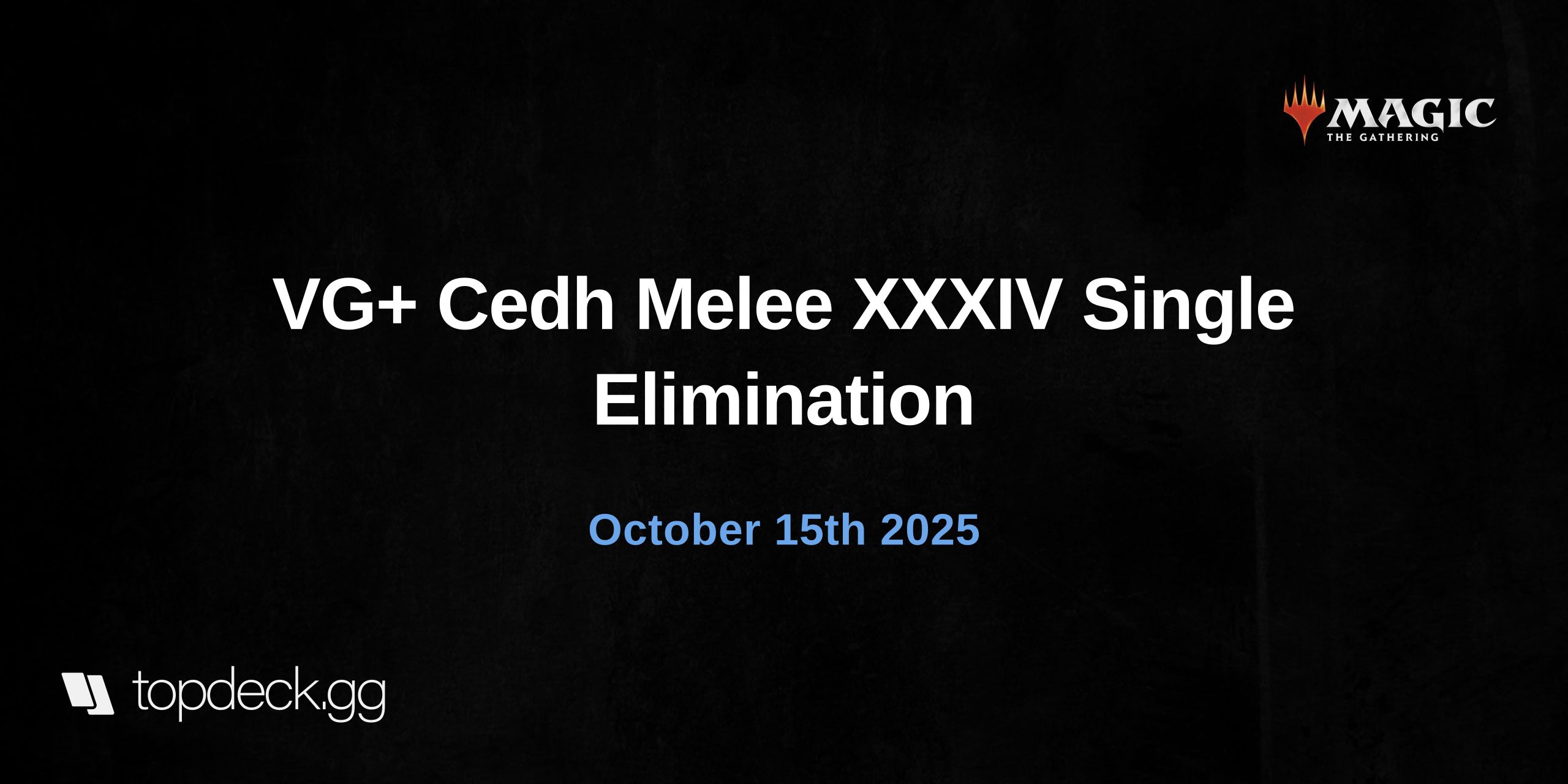 VG+ Cedh Melee XXXIV Single Elimination