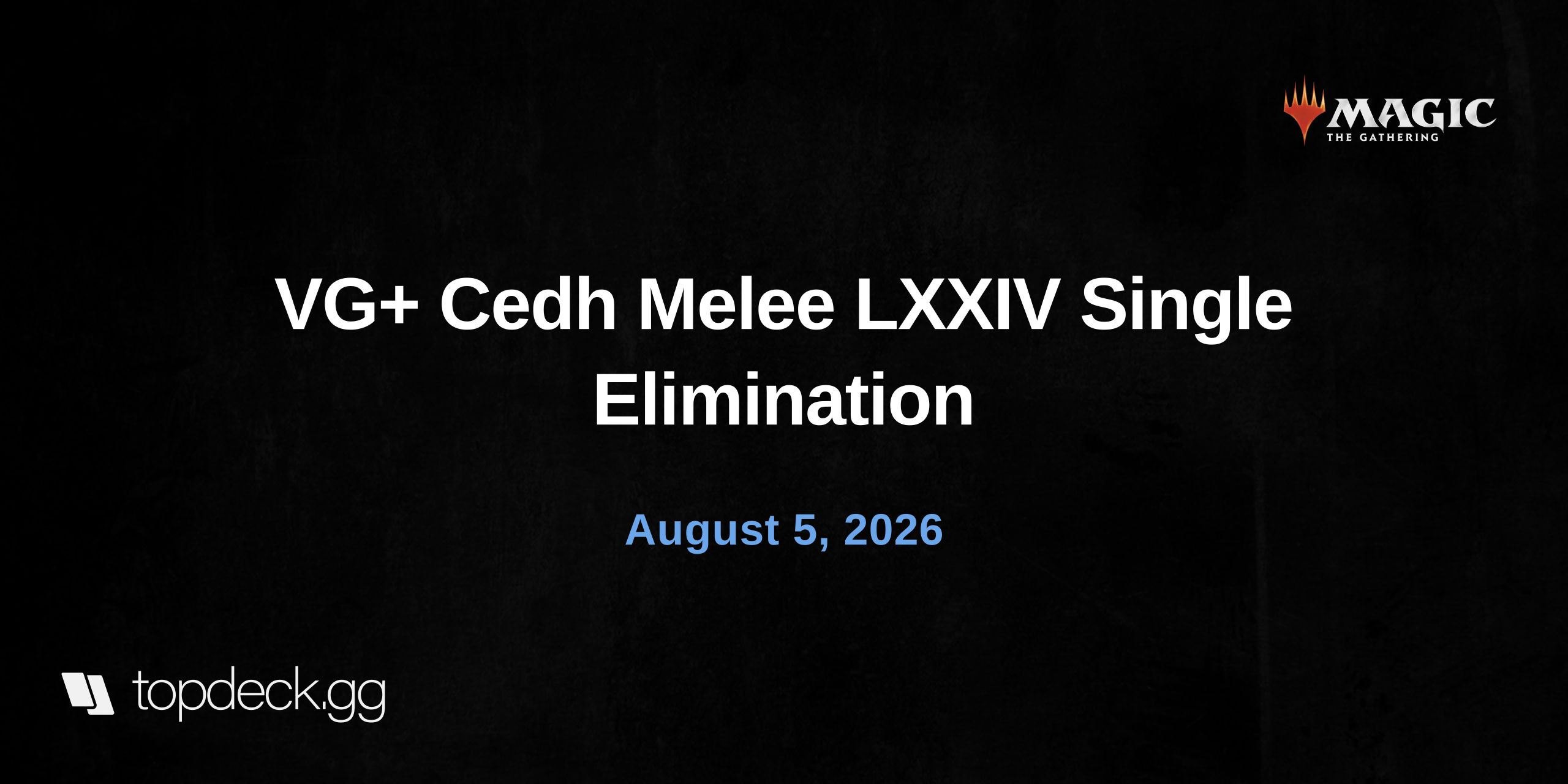 VG+ Cedh Melee LXXIV Single Elimination