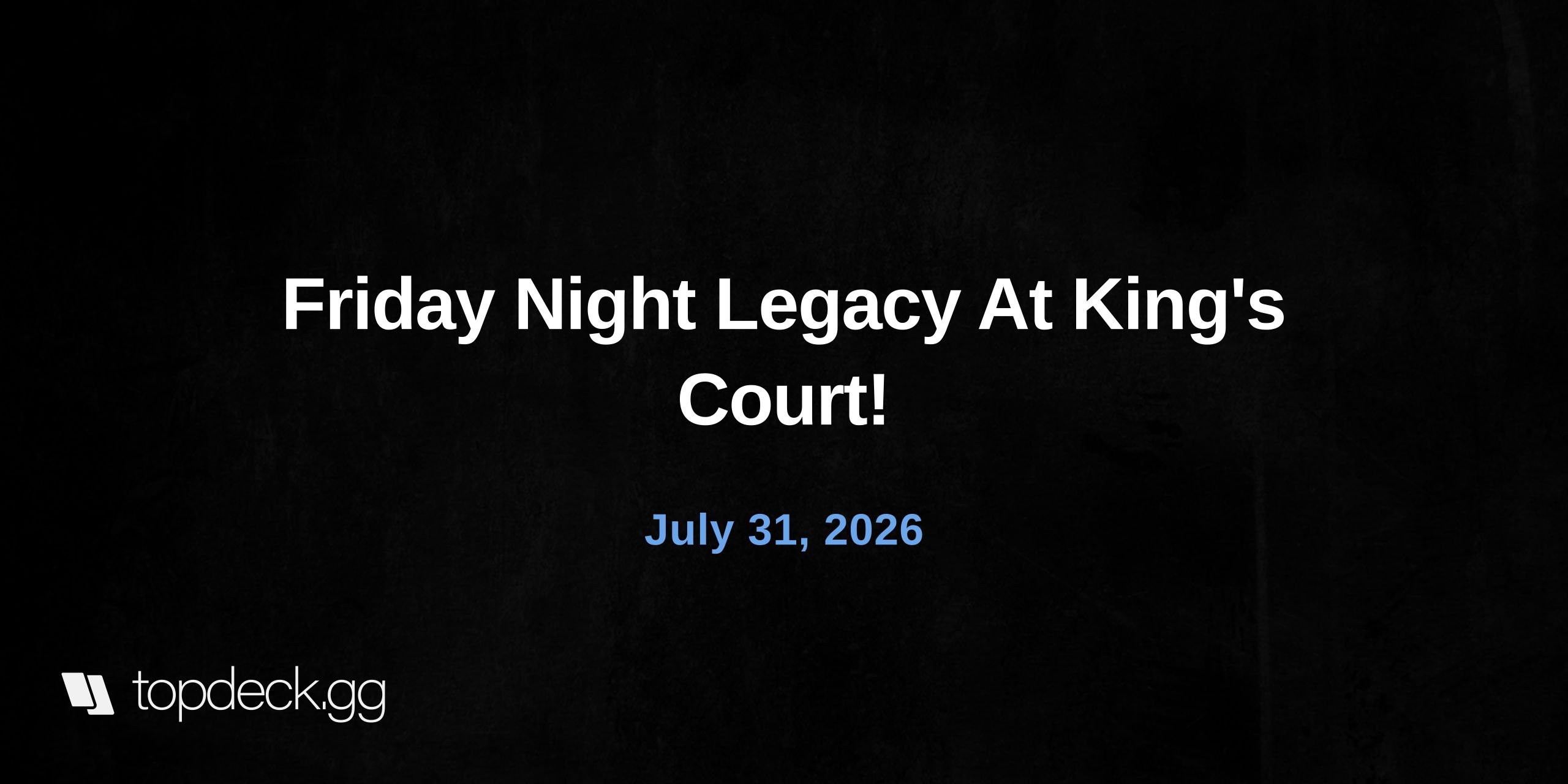 Friday Night Legacy At King's Court!