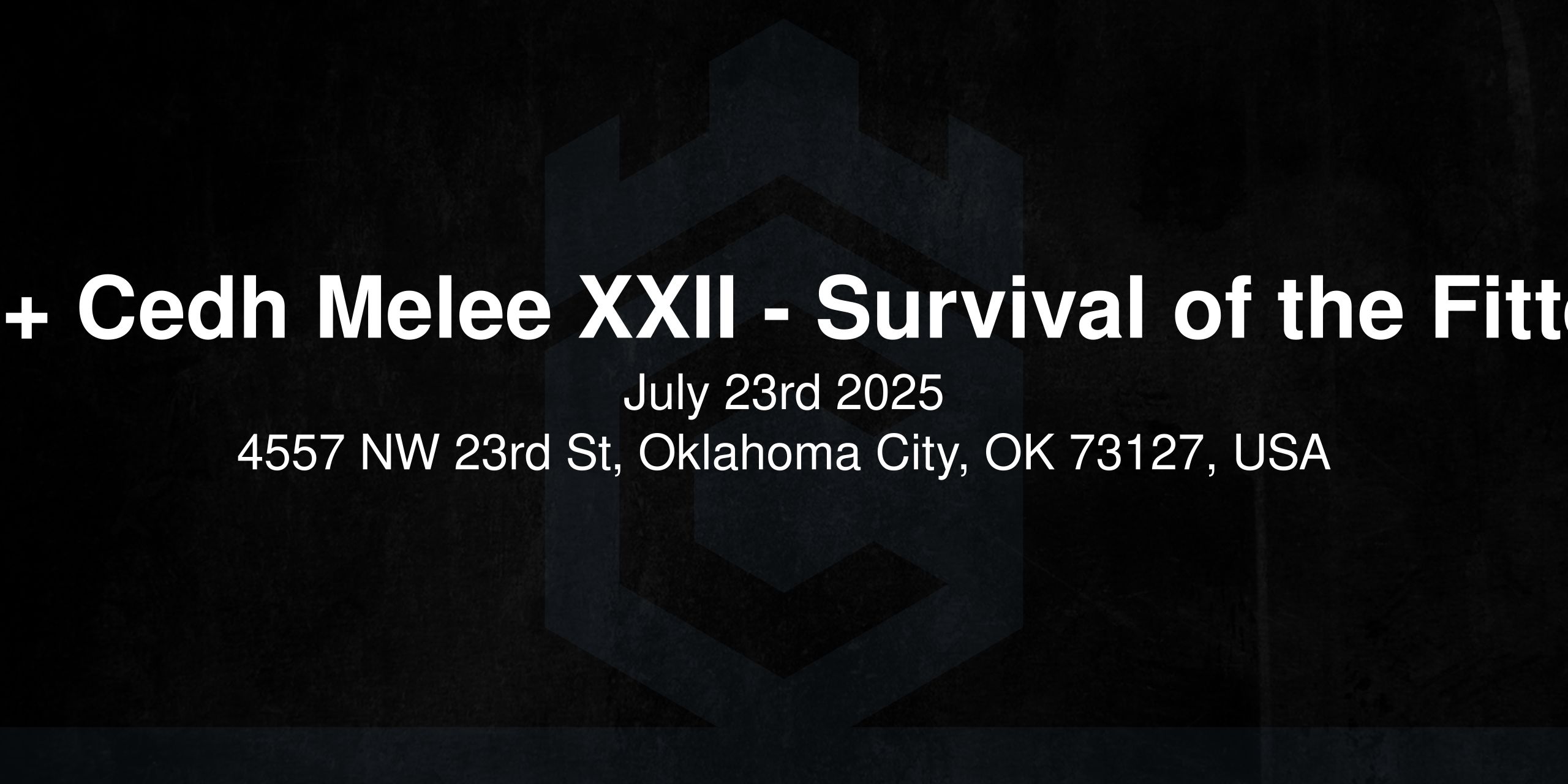 VG+ Cedh Melee XXII - Survival of the Fittest