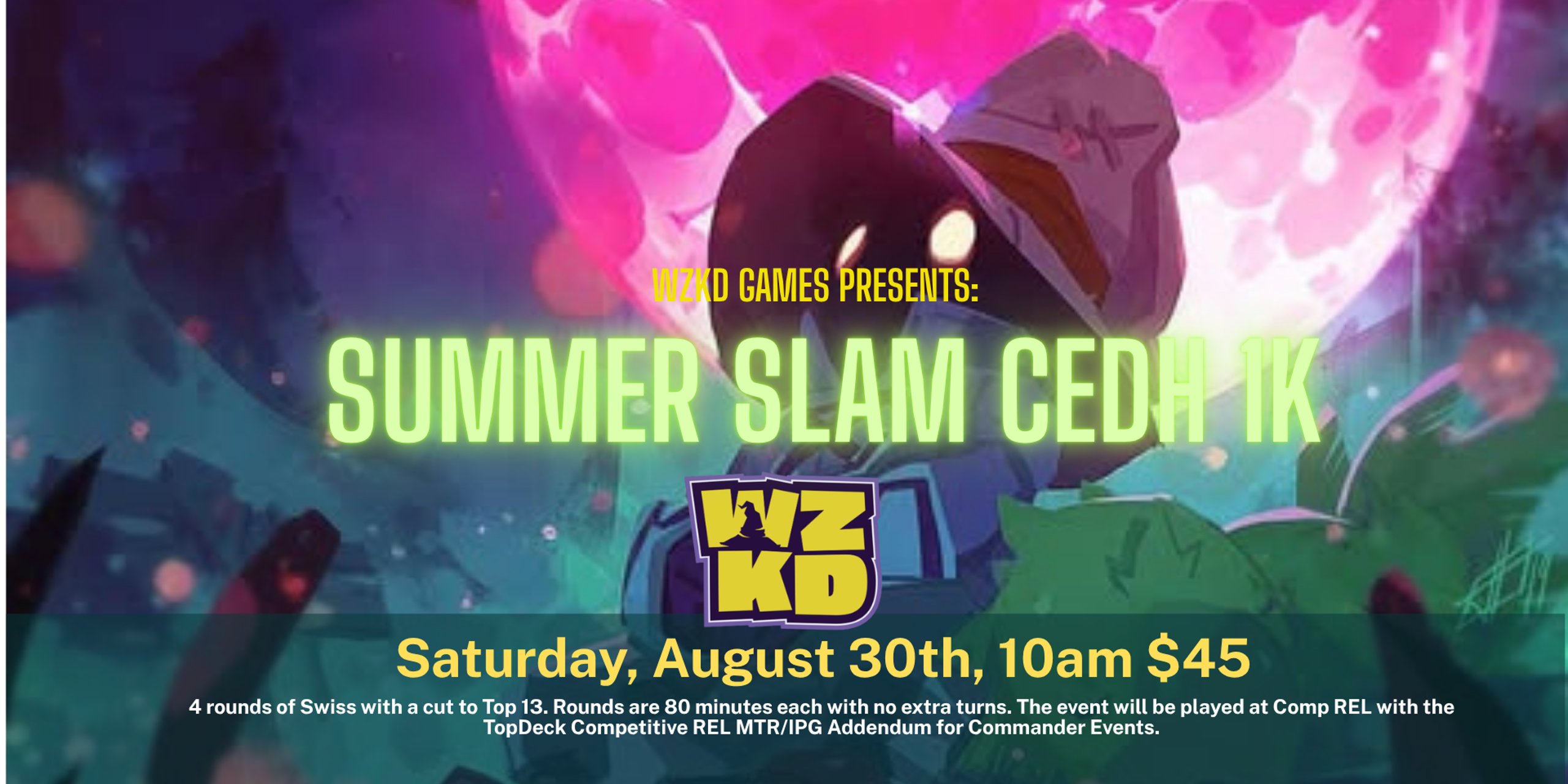 WZKD Presents: Summer Slam cEDH 1k! 