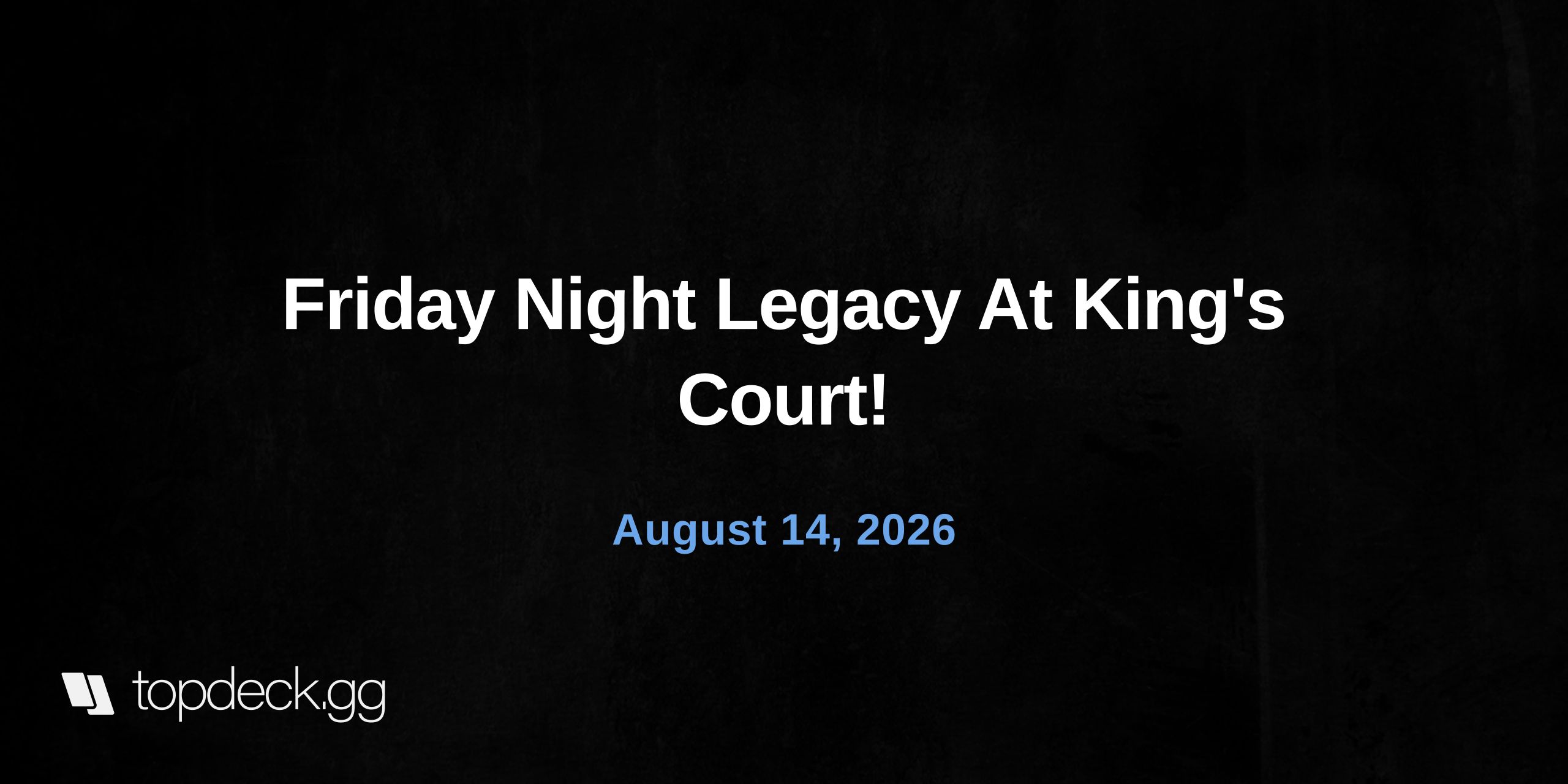 Friday Night Legacy At King's Court!