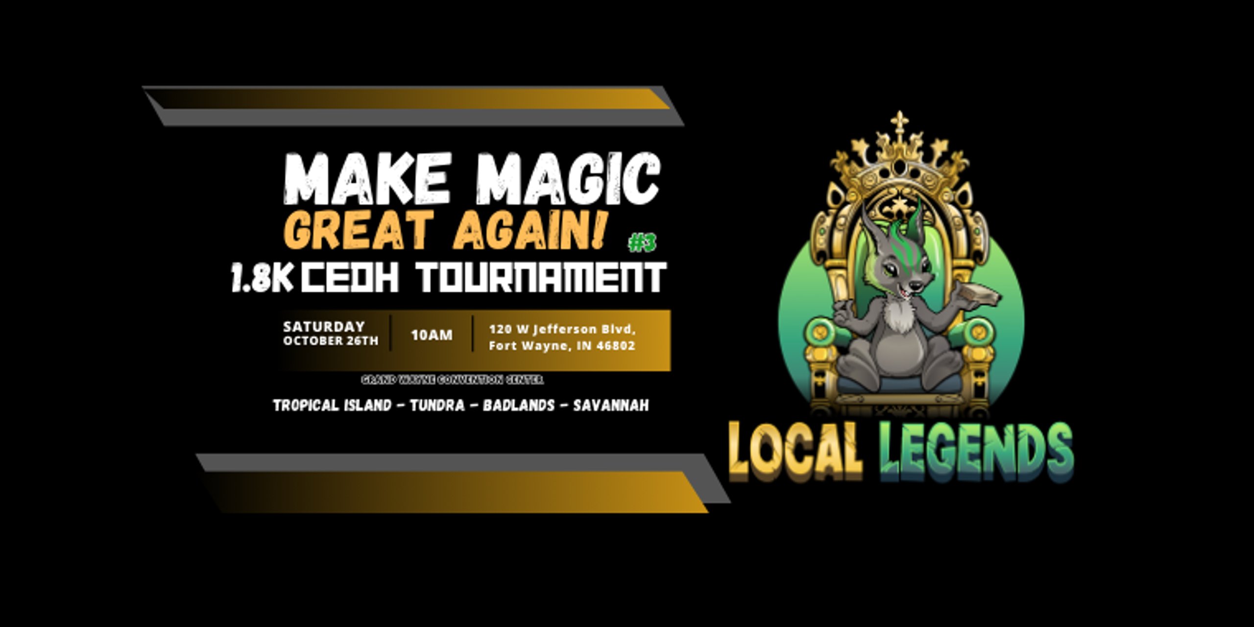 CANCLED Make Magic Great Again #3 - @the Grand Wayne Convention Center - CEDH 1.8k [PROXY FRIENDLY]