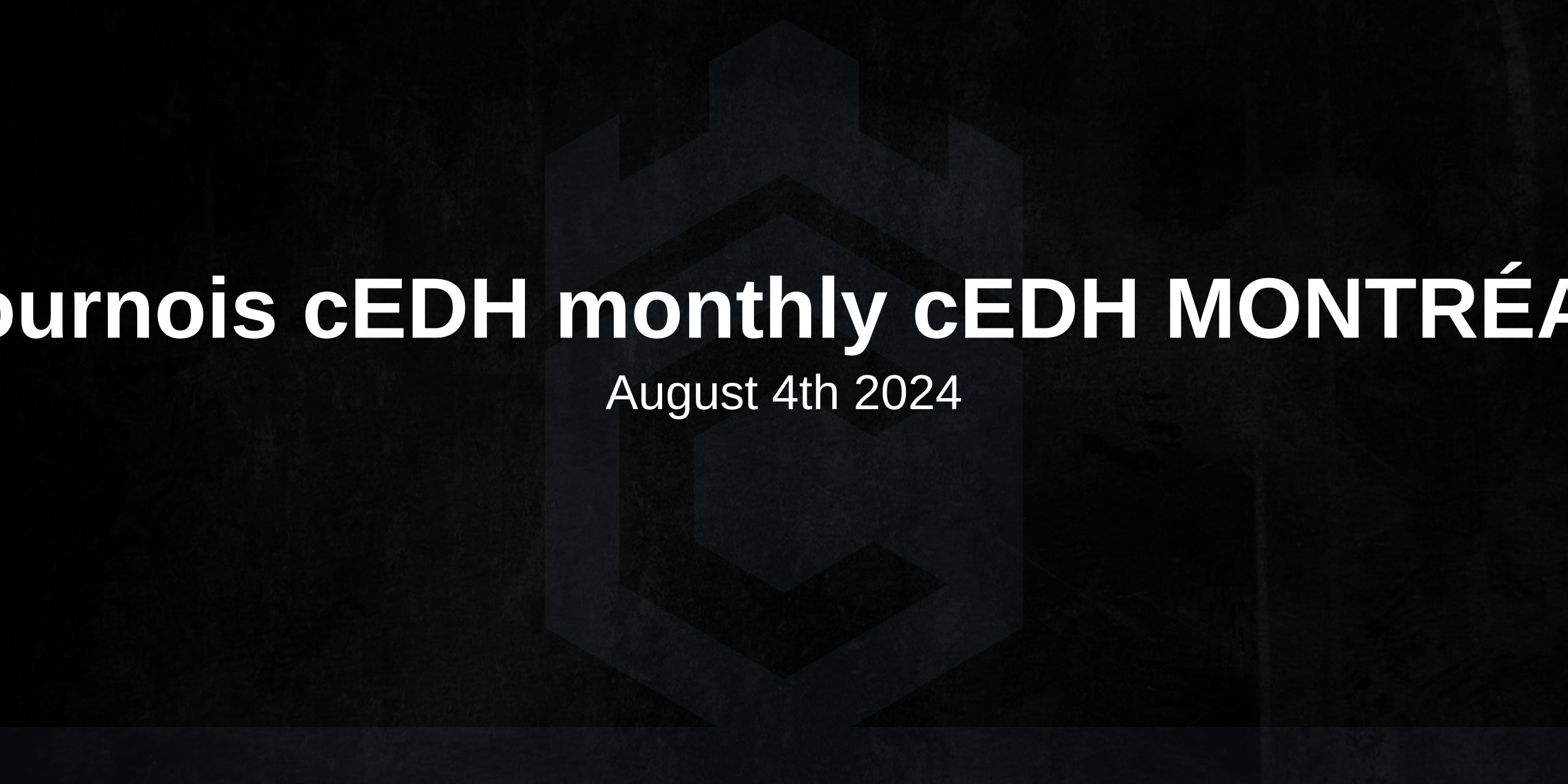 Tournois cEDH monthly cEDH MONTRÉAL 
