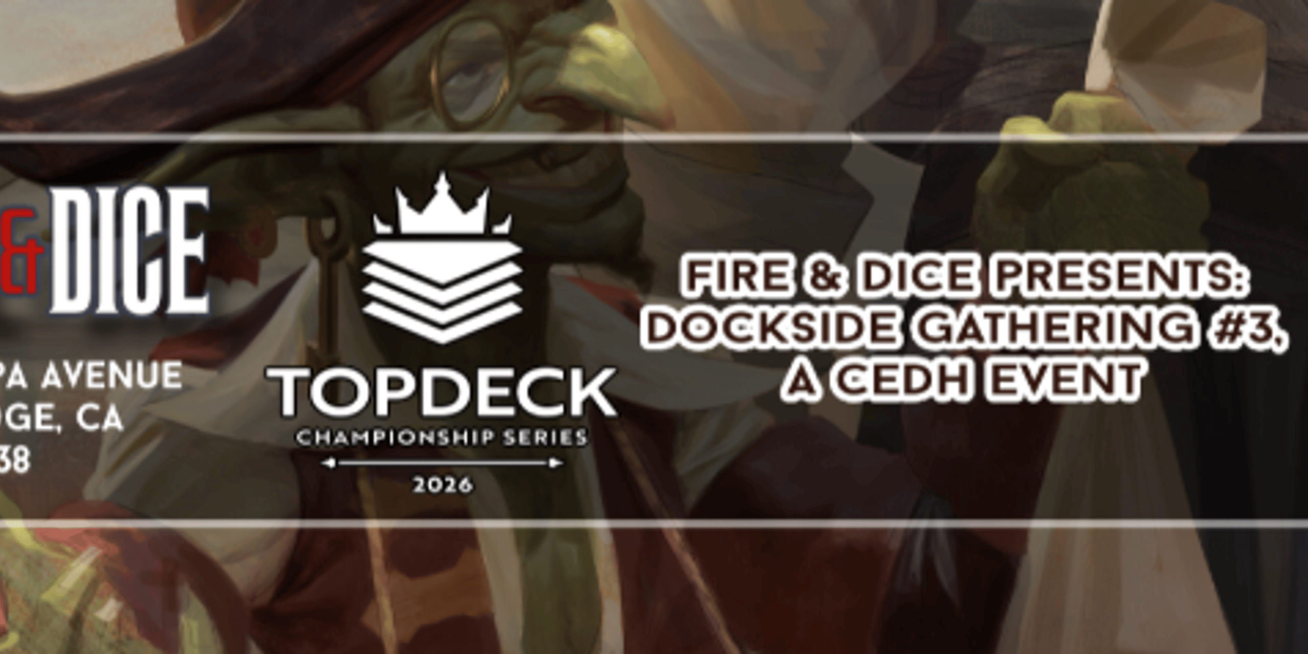 Fire & Dice Presents: Dockside Gathering #2, a CEDH Tournament 