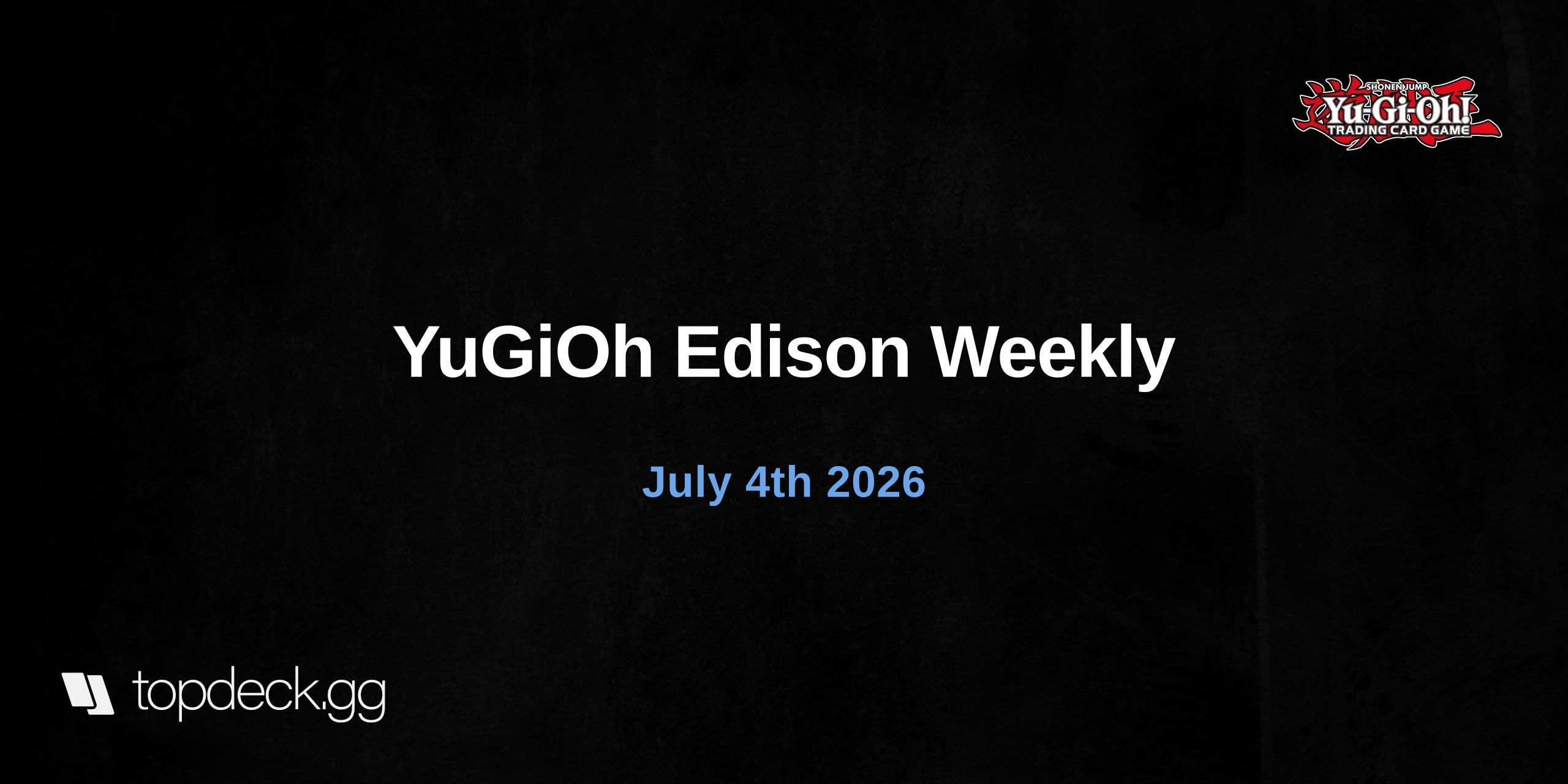 YuGiOh Edison Weekly