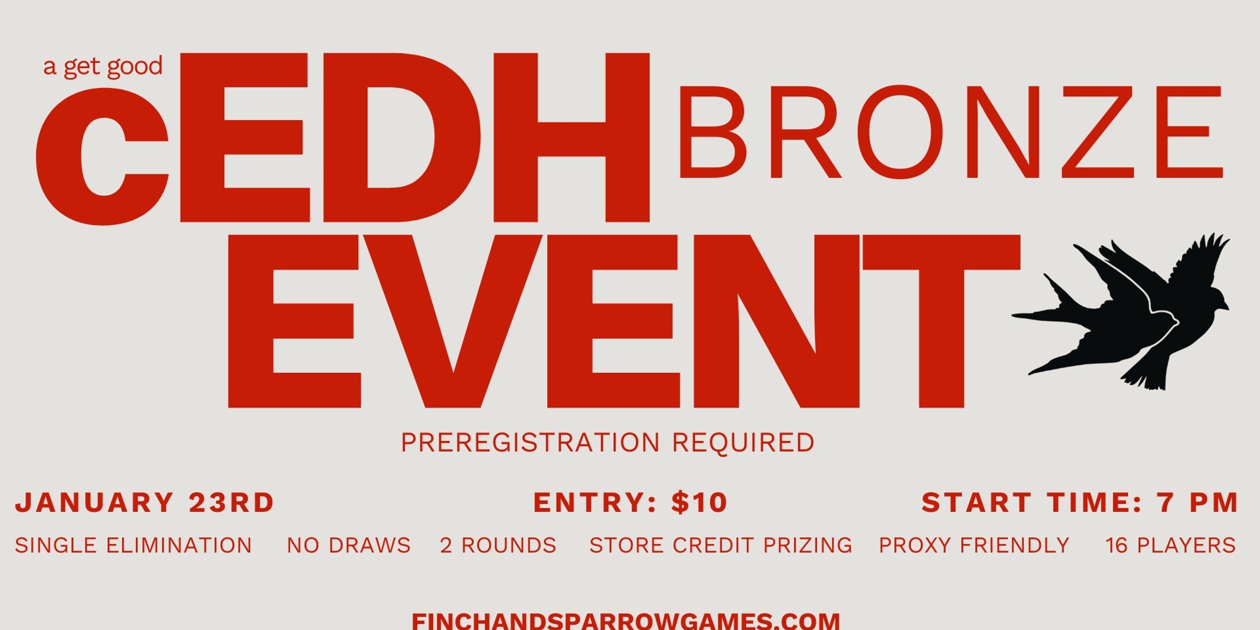 CEDH BRONZE EVENT - GET GOOD SERIES - 1/23/26 7:00PM
